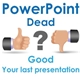 Is the PowerPoint presentation dead? Nail your next presentation!